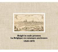 België In Oude Prenten / La Belgique En Estampes Anciennes