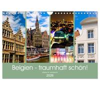 Belgien - traumhaft schön! (Wandkalender 2026 DIN A4 quer), CALVENDO Monatskalender: Ein fotografischer Spaziergang durch Brüssel, Gent und Antwerpen.