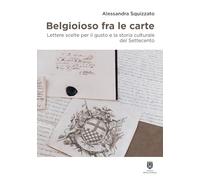 Belgioioso fra le carte. Lettere scelte per il gusto e la storia culturale del Settecento