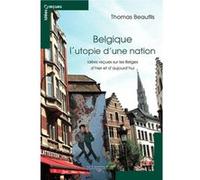 Belgique l'utopie d'une nation Thomas Beaufils (Auteur)