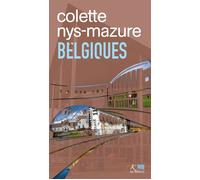 Belgiques - Colette Nys-Mazure - Ker Eds - broché - Roman