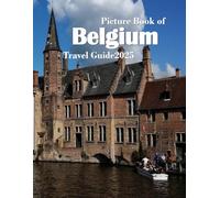 Belgium: A Beautiful Visual Journey for Travel and Photography Lovers