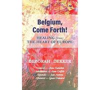 Belgium, Come Forth! Healing (from) the Heart of Europe