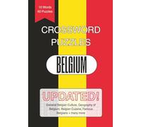 Belgium Crossword Puzzles: Crossword Puzzles with Easy to Read Print about Belgian Culture, Geography of Belgium, Famous Belgian People and More | 6x9 ... Puzzles … Fun for Vacations, Home and Family