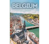 Belgium Itinerary 2025/2026: The Ultimate Budget-Friendly Handbook: Insider Recommendations, Hidden Gems, and Essential Travel Updates for a Stress-Free, Unforgettable Adventure