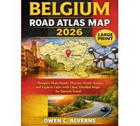 Belgium Road Atlas Map 2026 Navigate Main Roads, Discover Scenic Routes, and Explore Cities with Clear, Detailed Maps for Smooth Travel