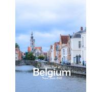 Belgium: Stunning images that showcase the beauty of an incredible country, highlighting its unique architecture, castles, and more, perfect for all travel enthusiasts.