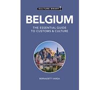 Belgium: The Essential Guide to Customs & Culture