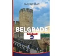 BELGRADE TRAVEL GUIDE 2026: Exploring Serbia’s Capital Through Its Fortresses, Food Traditions, Markets, and Modern Energy