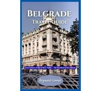 Belgrade Travel Guide 2026: From Fortress Walls to River Nights - The Heartbeat of the Balkans