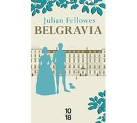 Belgravia - Julian Fellowes - 10/18 - Poche - Roman