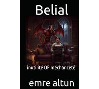 Belial: inutilité OR méchanceté