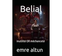 Belial: inutilité OR méchanceté