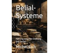 Belial-Systeme: Führung zwischen Ordnung und Zerfall