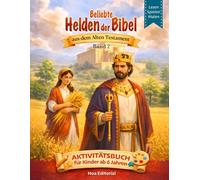 Beliebte Helden der Bibel - Band 2: Christliches Aktivitätsbuch für Kinder mit Rätseln, Labyrinthen, Ausmalbildern und biblischen Geschichten