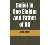 Belief In One Elohim And Father Of All