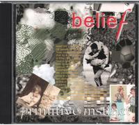 Belief - PRIMITIVE INSTINCT