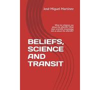 BELIEFS, SCIENCE AND TRANSIT: What do religions say about the afterlife? What does scientific knowledge tell us about the afterlife?