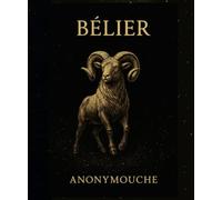 Bélier: Découvre Découvrez la vraie nature du Bélier : caractère, amour, défis et forces secrètes