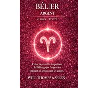 BELIER Psychologie de l'Argent : comprendre comment ce signe gagne, dépense et décide.: Les mécanismes financiers du BELIER pour agir avec lucidité.
