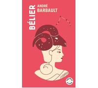 Bélier Signe astro du 21 mars au 20 avril - André Barbault - Points - Poche - Essai