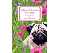 Believe & Achieve: Note Book, Monthly Planner and Password Reminder