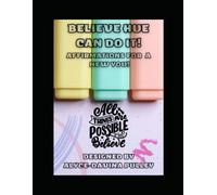 Believe Hue Can Do It!: Affirmations For A New You: 1