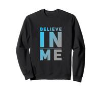 Believe in Me Joke Text Funny Colorful Citation Believe in Me Sweatshirt