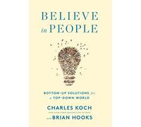 Believe In People: Bottom-Up Solutions for a Top-Down World