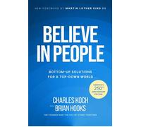 Believe in People Bottom-Up Solutions for a Top-Down World - Charles Koch - StoryBrand Books - ebook (ePub) - Livre