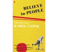 Believe in People: The Essential Karel Capek