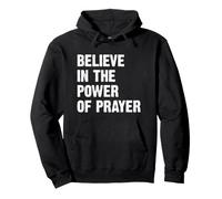 Believe in The Power of Prayer Sweat à Capuche