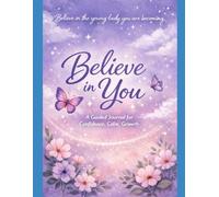 Believe In You: A Guided Affirmation Journal