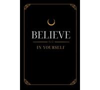 Believe In Yourself: 110 Pages of Premium Grid Paper for Strategic Planning, Goal Setting, and Self-Reflection (6 x 9 Inches, Celestial Vision Series, Black & Gold Design)