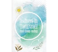 Believe In Yourself And Keep Going: Workbook & Notebook - Self Little Help - Depresion, Self Love, Mind