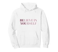 Believe in Yourself Égalité Positive Motivation Sweat à Capuche