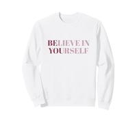 Believe in Yourself Égalité Positive Motivation Sweatshirt