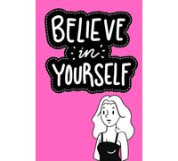 Believe In Yourself: Motivation Notebook. Every success begins with self-belief, even when others doubt. In this Notebook, you'll find space to ... the moment when attention becomes reality.