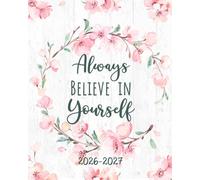 Believe in Yourself Planner 2026-2027: Monthly Calendar, Motivational Always Inspirational Quote, Cute Gift for Women, 2026 - 2027 Large 8 x 10