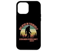 Believe in Yourself Sasquatch de Motivation Humoristique Bigfoot Coque pour iPhone 12 Pro Max