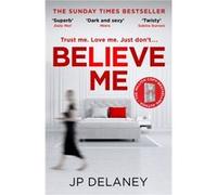 Believe Me by JP Delaney JP Delaney (Auteur)