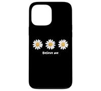 Believe me Daisy Plant Peace Love Smile Daisy Flower Coque pour iPhone 13 Pro Max