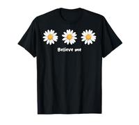 Believe me Daisy Plant Peace Love Smile Daisy Flower T-Shirt