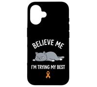 Believe Me Im Trying My Best Tired Cat Orange Awareness Coque pour iPhone 16