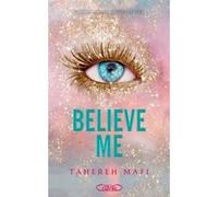 Believe me - Nouvelle Tahereh Mafi (Auteur), Vignault Valentine (Traduction)