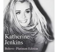 Believe - Platinum Edition by Katherine Jenkins (2011-08-02)