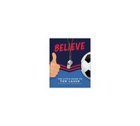 Believe: The Little Guide To Ted Lasso