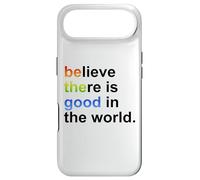Believe There's Good in The World Sign,Be Good in The World Coque pour iPhone Air