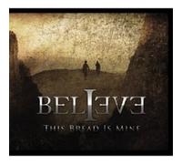 Believe - This Bread is Mine [Import]