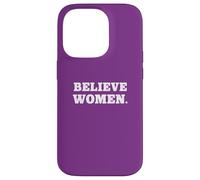 Believe Women. Simple Feminist Support Coque pour iPhone 14 Pro